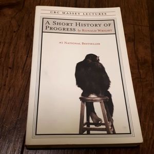 A Short History of Progress by Ronald Wright book